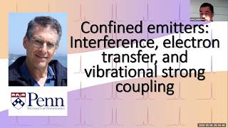 Confined emitters Interference electron transfer and vibrational strong coupling  Abraham Nitzan [upl. by Amling]