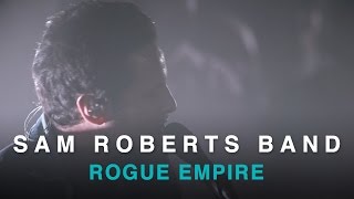 Sam Roberts Band  Rogue Empire  Live In Studio [upl. by Nairehs]