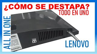 COMO DESTAPAR LA LENOVO IdeaCentre AIO 3 Y SILIMARES [upl. by Nuj889]