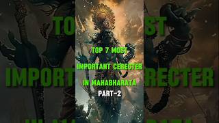 Top 7 most important crectr in Mahabharata part 2 4k loardvishnu hindumythology trend [upl. by Iridis771]