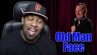 Bill Burr OLD MAN FACE Reaction [upl. by Aiak]