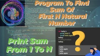 Sum Of First N Natural Number  Python Questions  Add First N Natural Number  Python Playlist [upl. by Nike]