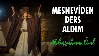 Mesneviden Ders Aldım  Abdurrahman Önül  İlahi [upl. by Meeks]