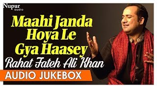 Rahat Fateh Ali Khan Qawwali Hits  Maahi Janda Hoya Le Gya Haasey  Hit Qawwali Songs  Nupur Audio [upl. by Chen]