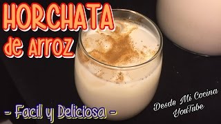 HORCHATA DE ARROZ Deliciosa y Facil  DESDE MI COCINA by Lizzy [upl. by Micaela]