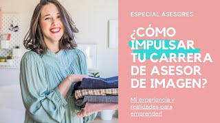 ¿Cómo impulsar tu carrera de Asesor de Imagen  5 consejos INFALIBLES [upl. by Odama]