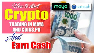 Crypto How to Start Cryptocurrency Trading in Maya and Coinsph amp Earn Cash cryptotrading bitcoin [upl. by Adara]