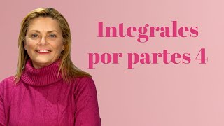 INTEGRALES POR PARTES 4 [upl. by Rfinnej]