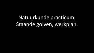 Natuurkunde practica Staande golven werkplan [upl. by Pincas]