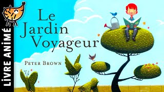 Le Jardin Voyageur 🌿 Histoire amp Conte pour enfant  Joli livre sur la protection de lenvironnement [upl. by Noj]