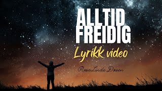 Alltid Freidig lyrikk video [upl. by Hesoj]