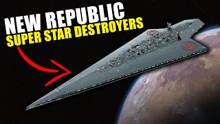 The SUPER STAR DESTROYERS used by the NEW REPUBLIC Legends and Canon [upl. by Tu]