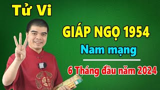 Tử Vi Tuổi Giáp Ngọ 1954 Nam Mạng  6 Tháng Đầu Năm 2024 Giáp Thìn Sẽ Ra Sao [upl. by Nnaear]