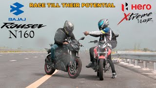 BAJAJ PULSAR N160 VS HERO XTREME 160R BS6  RACE TILL THEIR POTENTIAL [upl. by Liddie]