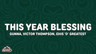 Victor Thompson Gunna Ehis D Greatest  THIS YEAR Blessings Remix Lyrics [upl. by Norman]