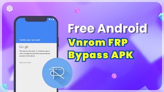 Bypass FRP Freely with Vnrom FRP Bypass APK  Alternative ✅ FREE ✅ [upl. by Cindy]