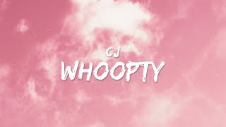 CJ  Whoopty Lyrics [upl. by Dallon]