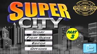 Super city part 3 [upl. by Gwenneth]