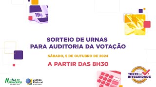 SORTEIO DE URNAS PARA AUDITORIA DA VOTAÇÃO  05102024 [upl. by Mcadams]