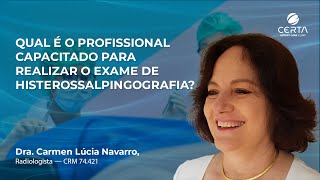 Qual é o profissional capacitado para realizar o exame de Histerossalpingografia [upl. by Tews]