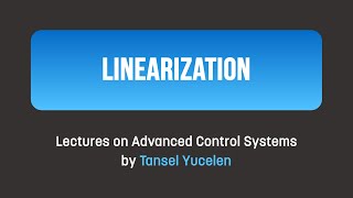 Modeling Linearization of Nonlinear Systems Lectures on Advanced Control Systems [upl. by Christiansen]