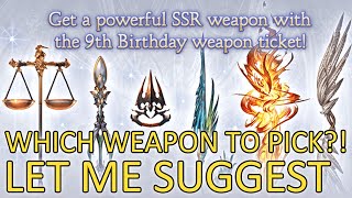 【Granblue Fantasy】Which Weapon Should I Pick  9th Anniversary Special Ticket [upl. by Yci85]