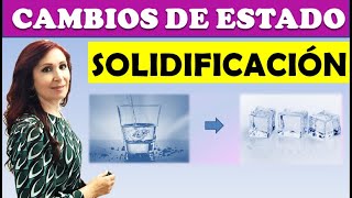 ¿QUÉ ES LA SOLIDIFICACIÓN 💧CAMBIOS DE ESTADO DE LA MATERIA Y CÓMO SE PRODUCEN 💦 ➡ ❄ [upl. by Inger922]