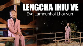 LENGCHA IHIU VE  Eva Lamnunhoi Lhouvum  RB MEDIA [upl. by Ettennod]