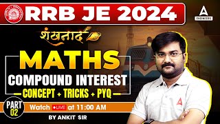 RRB JE 2024  Compound Interest PYQ 2  RRB JE Maths Classes  By Ankit Solanki Sir [upl. by Devehcoy]