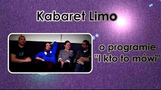 Kabaret Limo o programie quotI kto to mówiquot [upl. by Etnaihc412]