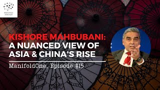 Kishore Mahbubani A Nuanced View of Asia amp Chinas Rise — 15 [upl. by Noirred]