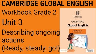 34 Describing ongoing actionsReady steady go Unit 3 Cambridge Global English Workbook Grade 2 [upl. by Nymrak]