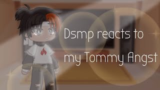 Dsmp reacts to my Tommy Angst  Gacha Reation  Requested [upl. by Ellessig852]