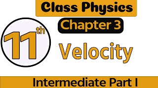 1st Year Physics Chapter 3  11 Physics Chapter 3 Define Velocity  11th Class Physics Chapter 3 [upl. by Sexela]