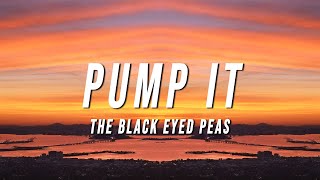 Black Eyed Peas  Pump It Lyrics [upl. by Klinger]