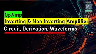 Opamp Inverting Amplifier and Non inverting Amplifier Derivation  Basic Electronics [upl. by Naitsihc974]