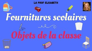 Les fournitures scolaires  Les objets de la classe  Niveau A1 de FLE [upl. by Rabma]