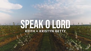 Speak O Lord  Keith amp Kristyn Getty Official Lyric Video [upl. by Aihsakal]