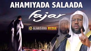 AHAMIYADA SALAADA FAJAR ᴴᴰ┇Sh Maxamed Idiris [upl. by Mariana]