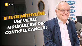 AVS Bleu de méthylène une vieille molécule espoir contre le cancer   Dr Laurent Schwartz [upl. by Eydnarb]