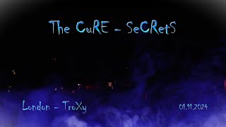 The CuRE  SeCRetS  London  TroXy  01112024 [upl. by Aneloc]