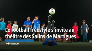 Le football freestyle s’invite au théâtre des Salins de Martigues [upl. by Aisanahta]