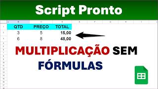 Script para Multiplicar Colunas no Google Planilhas ao Digitar  SEM FÓRMULAS  Planilha Leve [upl. by Traci]