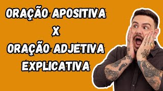 Oração Apositiva X Oração Adjetiva Explicativa [upl. by Sammy440]