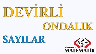 Devirli Ondalık Sayılar Matematik Konu Anlatımı [upl. by Retsevlis711]