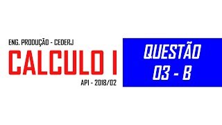 Questão 3 B  AP1 CALC I  201802  CEDERJ [upl. by Hartzke]