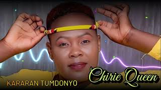 Kararan Tumdonyo  chirie queen [upl. by Gaudette]