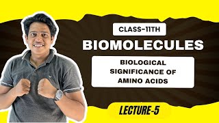 Biomolecules 05  Biological Significance of Amino Acids Class 11 NEETPrep 202425 [upl. by Haidebej180]