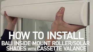 How to Install Bali® Solar Roller Shades with Cord Loop amp Cassette Valance  Inside Mount [upl. by Thorlay498]