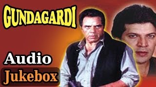 Gundagardi  All Songs  Dharmendra  Raj Babbar  Hariharan  Alka Yagnik  Kumar Sanu  Ila Arun [upl. by Tirza917]